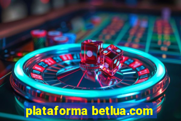 plataforma betlua.com